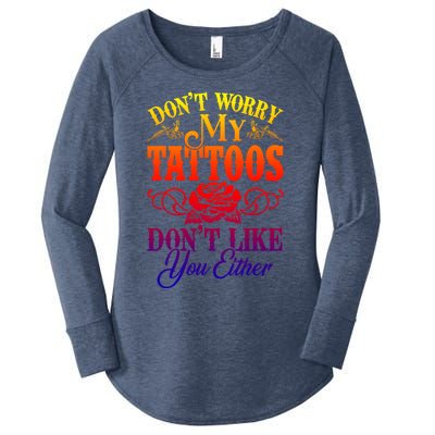 Don't Worry My Tattoos1111111111111111 Don't Like You Either Funny Tattoo Gift Women's Perfect Tri Tunic Long Sleeve Shirt