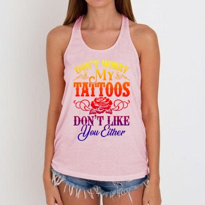 Don't Worry My Tattoos1111111111111111 Don't Like You Either Funny Tattoo Gift Women's Knotted Racerback Tank