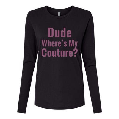 Dude WhereS My Couture Womens Cotton Relaxed Long Sleeve T-Shirt