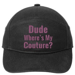 Dude WhereS My Couture 7-Panel Snapback Hat