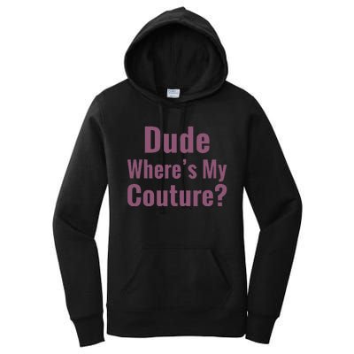 Dude WhereS My Couture Women's Pullover Hoodie