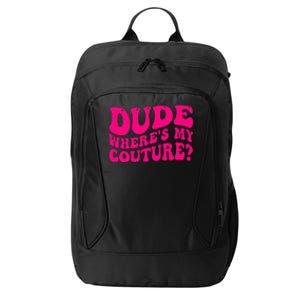 Dude Where's My Couture Funny Saying City Backpack