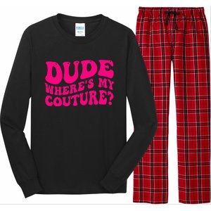 Dude Where's My Couture Funny Saying Long Sleeve Pajama Set