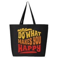 Do What Makes You Happy Positive Quote 25L Jumbo Tote