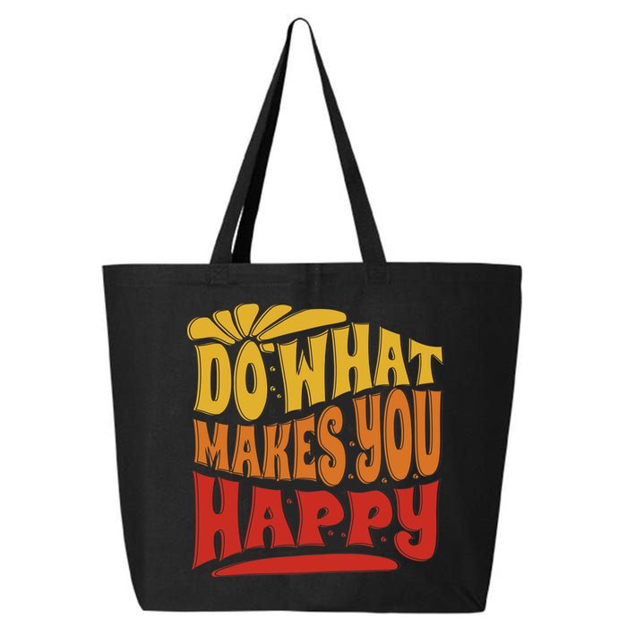 Do What Makes You Happy Positive Quote 25L Jumbo Tote