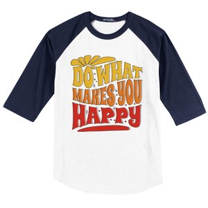 Do What Makes You Happy Positive Quote Baseball Sleeve Shirt