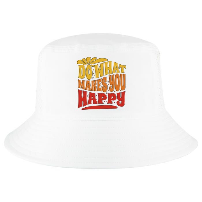 Do What Makes You Happy Positive Quote Cool Comfort Performance Bucket Hat