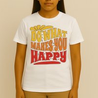 Do What Makes You Happy Positive Quote T-Shirt