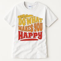 Do What Makes You Happy Positive Quote Tall T-Shirt