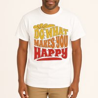 Do What Makes You Happy Positive Quote Tall T-Shirt