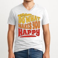 Do What Makes You Happy Positive Quote V-Neck T-Shirt
