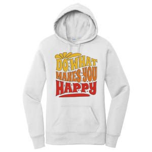 Do What Makes You Happy Positive Quote Women's Pullover Hoodie