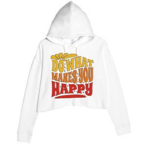 Do What Makes You Happy Positive Quote Crop Fleece Hoodie