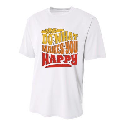 Do What Makes You Happy Positive Quote Youth Performance Sprint T-Shirt