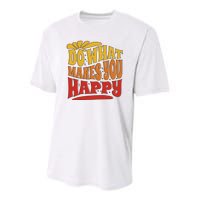 Do What Makes You Happy Positive Quote Youth Performance Sprint T-Shirt