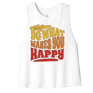 Do What Makes You Happy Positive Quote Women's Racerback Cropped Tank