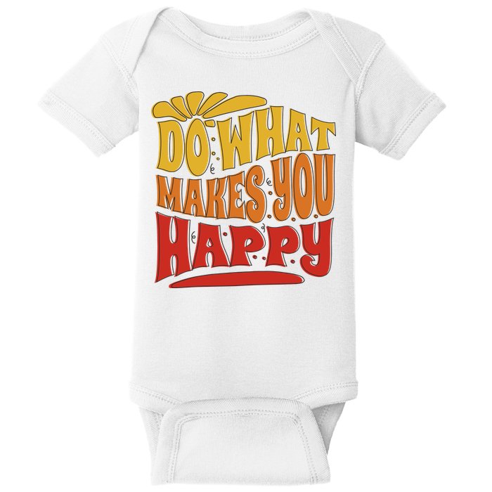 Do What Makes You Happy Positive Quote Baby Bodysuit