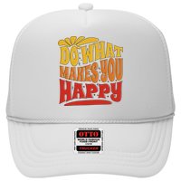 Do What Makes You Happy Positive Quote Trucker Hat