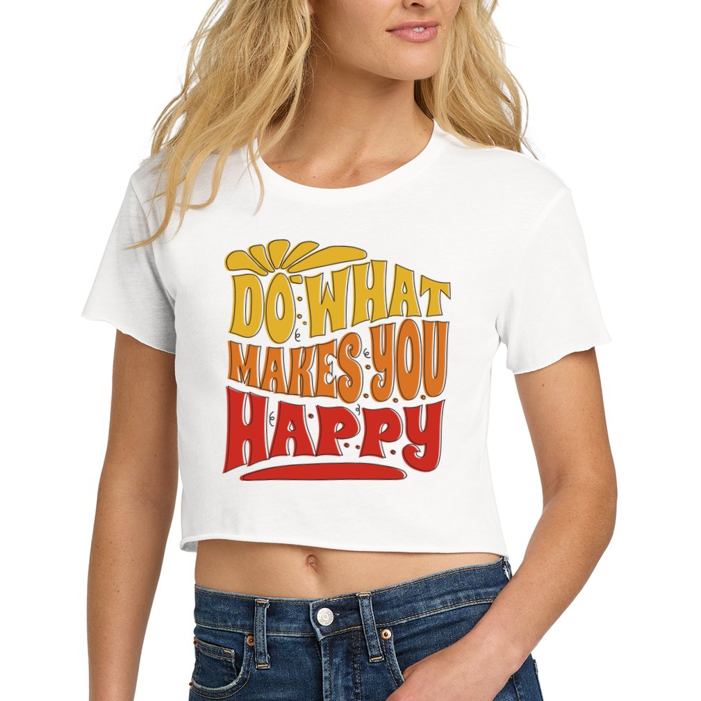 Do What Makes You Happy Positive Quote Crop Top