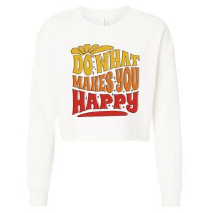 Do What Makes You Happy Positive Quote Cropped Pullover Crew