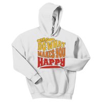 Do What Makes You Happy Positive Quote Kids Hoodie