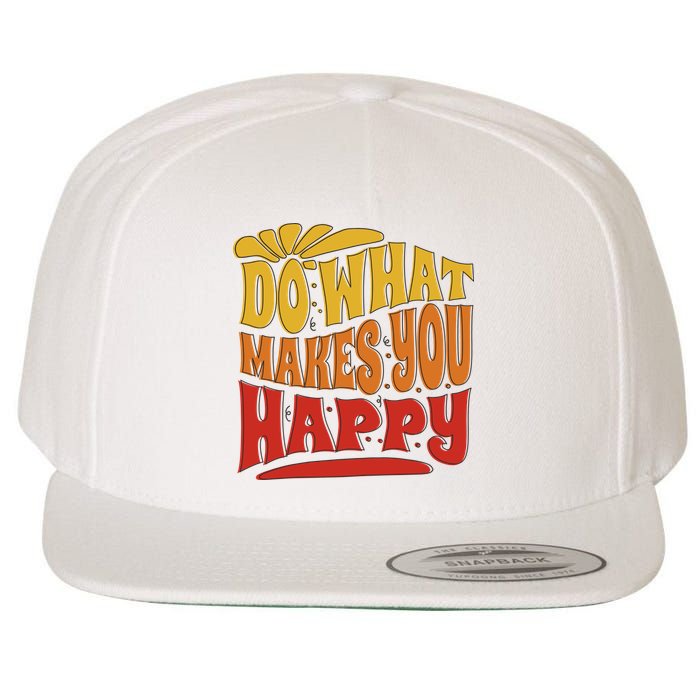 Do What Makes You Happy Positive Quote Wool Snapback Cap