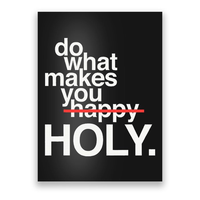 Do What Makes You Happy Holy Poster