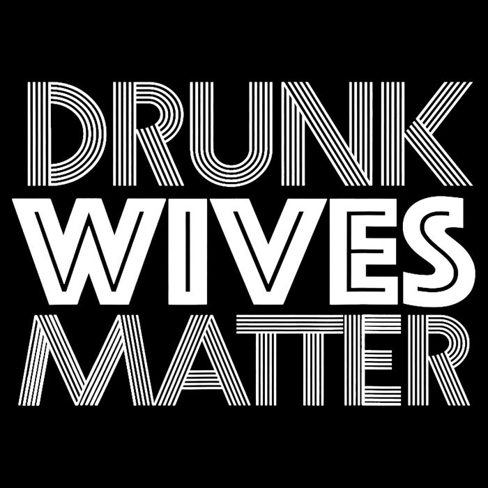 Drunk Wives Matter - Funny Wine Drinking Tee Drawstring Bag