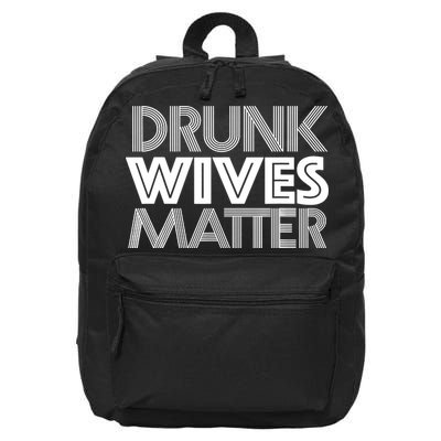 Drunk Wives Matter - Funny Wine Drinking Tee 16 in Basic Backpack