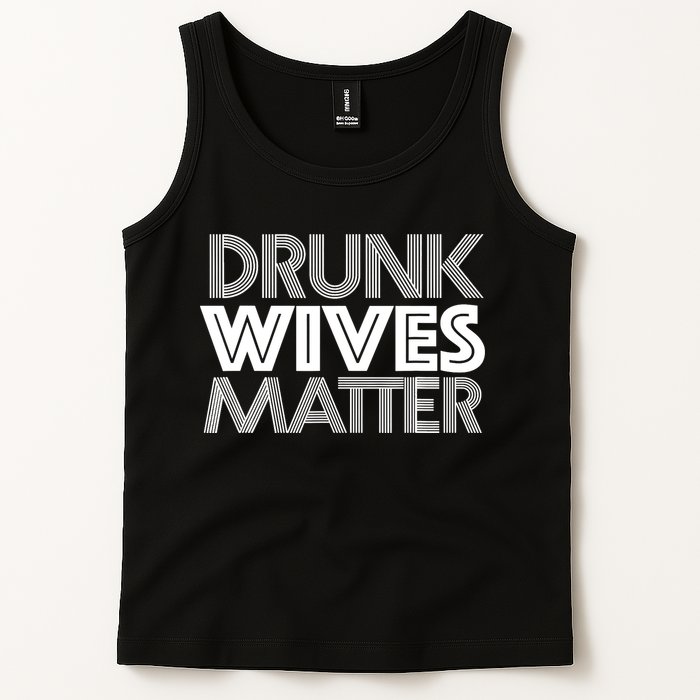 Drunk Wives Matter - Funny Wine Drinking Tee Tank Top