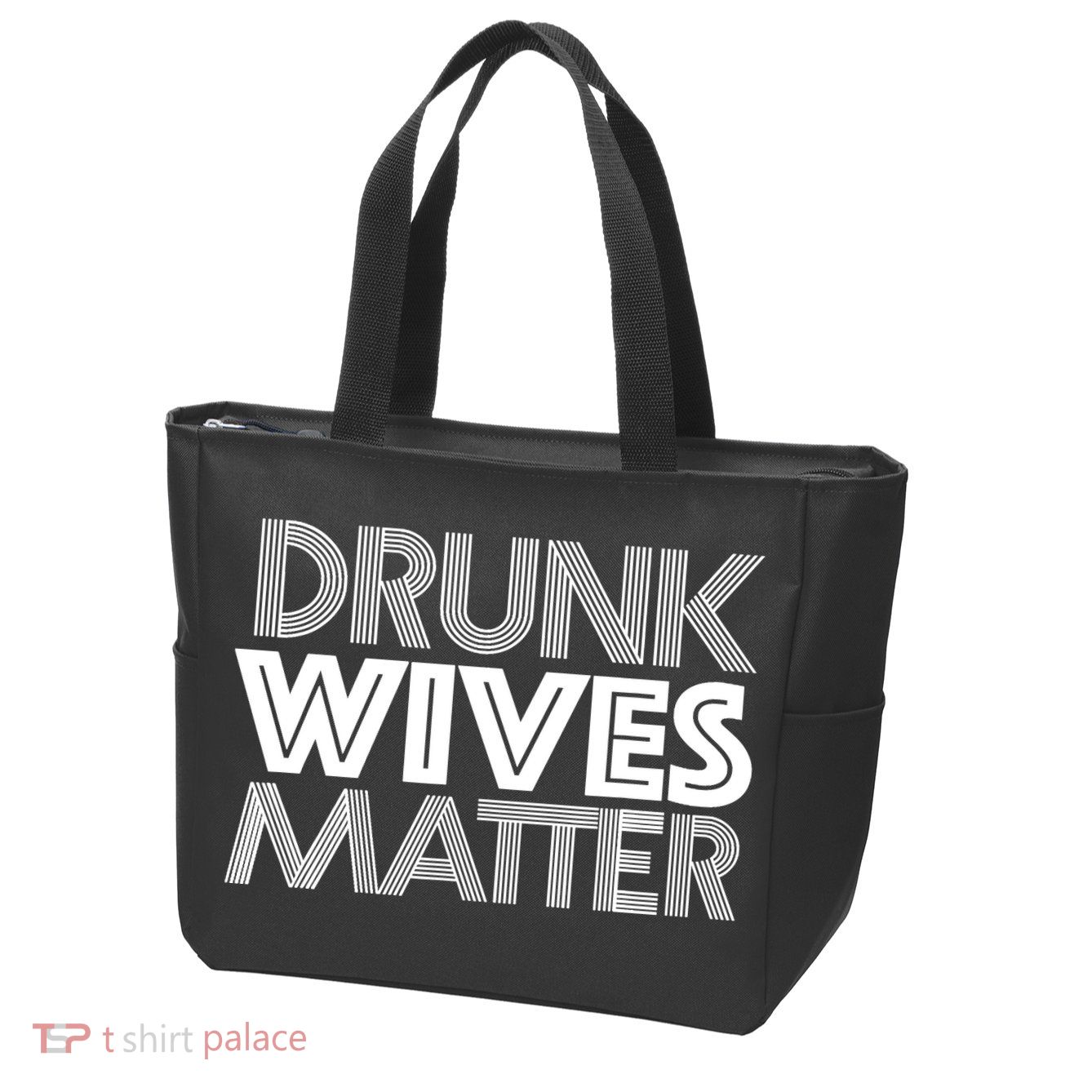 Drunk Wives Matter - Funny Wine Drinking Tee Zip Tote Bag