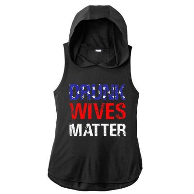 Drunk Wives Matter 4th Of July Beer Drinking Ladies PosiCharge Tri-Blend Wicking Draft Hoodie Tank