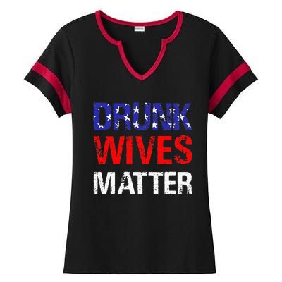 Drunk Wives Matter 4th Of July Beer Drinking Ladies Halftime Notch Neck Tee