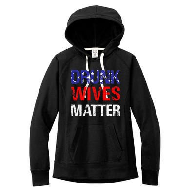 Drunk Wives Matter 4th Of July Beer Drinking Women's Fleece Hoodie