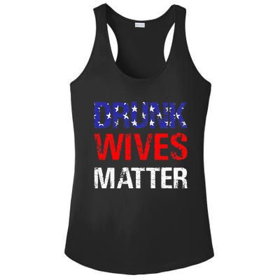 Drunk Wives Matter 4th Of July Beer Drinking Ladies PosiCharge Competitor Racerback Tank