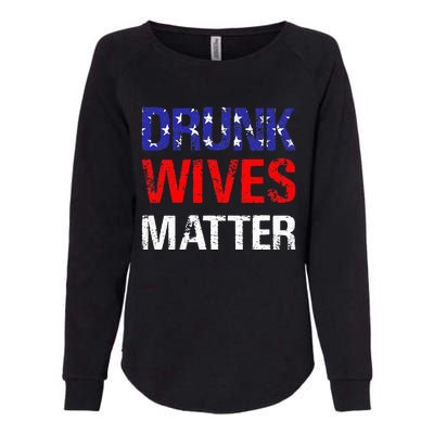 Drunk Wives Matter 4th Of July Beer Drinking Womens California Wash Sweatshirt