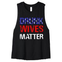 Drunk Wives Matter 4th Of July Beer Drinking Women's Racerback Cropped Tank