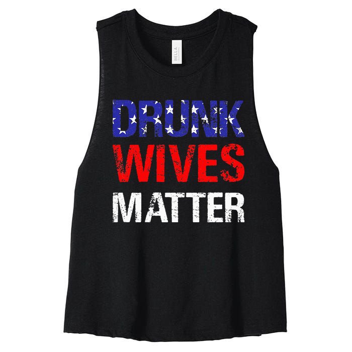 Drunk Wives Matter 4th Of July Beer Drinking Women's Racerback Cropped Tank