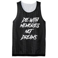 Die With Memories Not Dreams Words On Back Mesh Reversible Basketball Jersey Tank