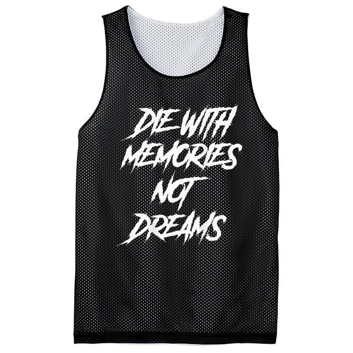 Die With Memories Not Dreams Words On Back Mesh Reversible Basketball Jersey Tank