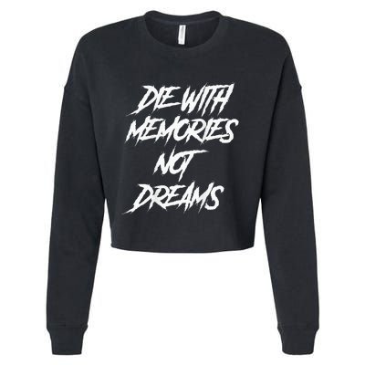 Die With Memories Not Dreams Words On Back Cropped Pullover Crew