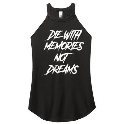 Die With Memories Not Dreams Words On Back Women’s Perfect Tri Rocker Tank