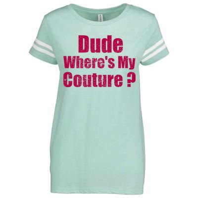 Dude WhereS My Couture Sarcastic Enza Ladies Jersey Football T-Shirt