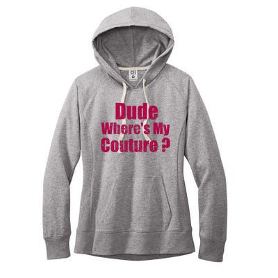 Dude WhereS My Couture Sarcastic Women's Fleece Hoodie