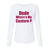 Dude WhereS My Couture Sarcastic Womens Cotton Relaxed Long Sleeve T-Shirt