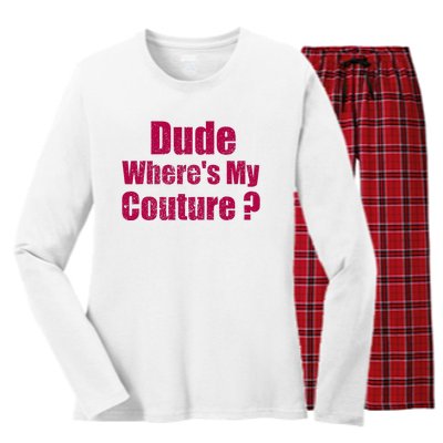 Dude WhereS My Couture Sarcastic Women's Long Sleeve Flannel Pajama Set 