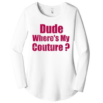 Dude WhereS My Couture Sarcastic Women's Perfect Tri Tunic Long Sleeve Shirt