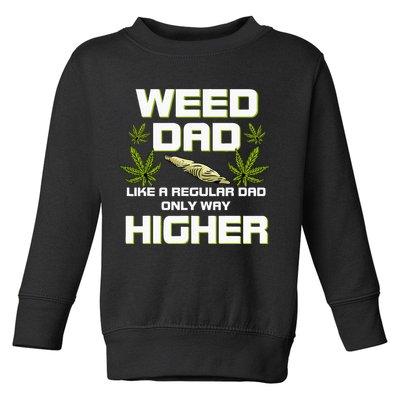 Dad Weed Marijuana Funny 420 Cannabis Gift Fathers Day Toddler Sweatshirt