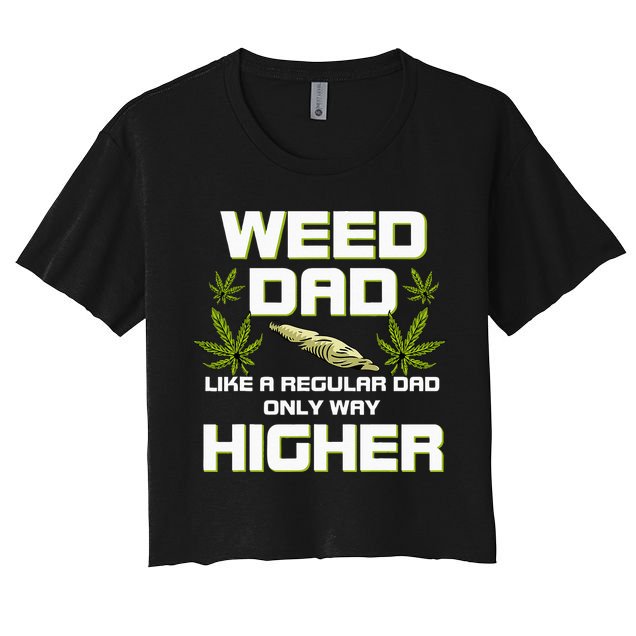 Dad Weed Marijuana Funny 420 Cannabis Gift Fathers Day Crop Top