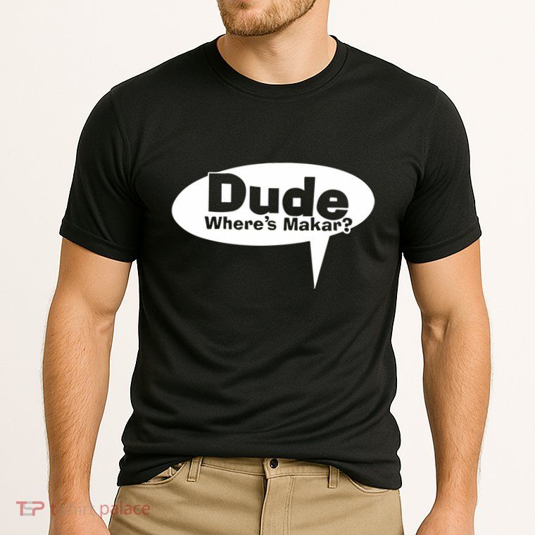Dude WhereS Makar Performance Shirt